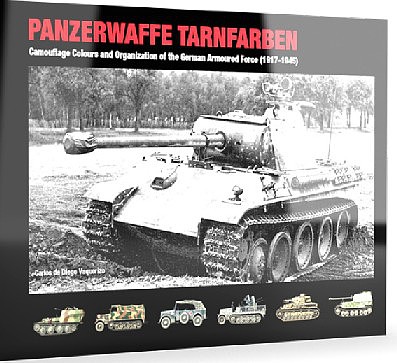 Abteilung Panzerwaffe Tarnfarben Camouflage Colours & Organization of the German Armoured Force 1917-1945 Book (Hardback)