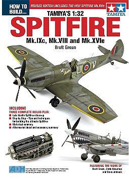 ADH How to Build Tamiya 1/32 Spitfire Mk IXc, VIII & Mk XVIe Book (Revised) How To Model Book #11