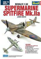 How to Build the Revell's 1/32 Supermarine Spitfire Mk IIa Book How To Model Book #67