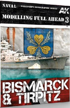 AK Modelling Full Ahead 3- Bismarck & Tirpitz Book AK Modelling Full Ahead 3- Bismarck & Tirpitz Book