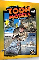AK How to Make Toon Models Tutorial Book AK How to Make Toon Models Tutorial Book
