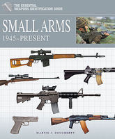 Casemate The Essential Weapons Identification Guide- Small Arms 1945-Present Military History Book #178 Casemate The Essential Weapons Identification Guide- Small Arms 1945-Present Military History Book #178