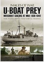 Casemate Images of War- U-Boat Prey Merchant Sailors at War 1939-42 Military History Book #2940 Casemate Images of War- U-Boat Prey Merchant Sailors at War 1939-42 Military History Book #2940