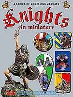 Casemate Knights in Miniature- Modelling Manual Military History Book #2 Casemate Knights in Miniature- Modelling Manual Military History Book #2