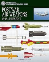 Casemate Weapons Identification Guide- Postwar Air Weapons 1945-Present Military History Book #597 Casemate Weapons Identification Guide- Postwar Air Weapons 1945-Present Military History Book #597