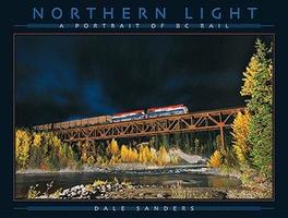 CTC Northern Light A Portrait of BC Rail Model Railroading Book #30 CTC Northern Light A Portrait of BC Rail Model Railroading Book #30