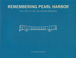Remembering Pearl Harbor- Story of USS Arizona Memorial Military History Book #290