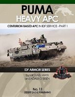 Puma Heavy APC Centurion Based APC in IDF Service Military History Book #11