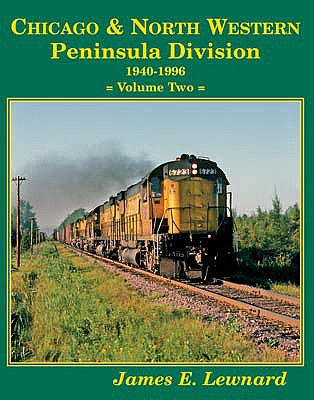 FourWays Chicago & North Western Peninsula Division Volume Two- 1940-1996