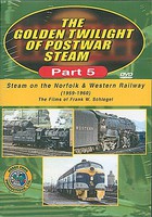Greenfrog The Golden Twilight of Postwar Steam DVD Part 5- Steam on the Norfolk & Western Railwa - Greenfrog The Golden Twilight of Postwar Steam DVD Part 5- Steam on the Norfolk & Western Railwa -
