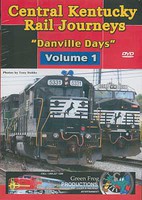 Greenfrog Central Kentucky Rail Journeys-Danville Days Volume 1 Greenfrog Central Kentucky Rail Journeys-Danville Days Volume 1