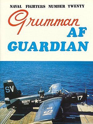 GinterBooks Naval Fighters- Grumman AF Guardian Military History Book #20