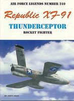 GinterBooks Air Force Legends- Republic XF91 Thunderceptor Rocket Fighter Military History Book #210 GinterBooks Air Force Legends- Republic XF91 Thunderceptor Rocket Fighter Military History Book #210