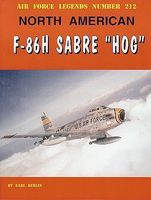 GinterBooks Air Force Legends- North American F86H Sabre Hog Military History Book #212 GinterBooks Air Force Legends- North American F86H Sabre Hog Military History Book #212