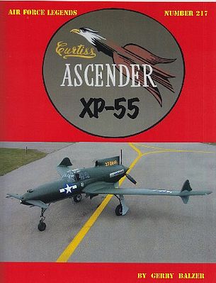 GinterBooks Air Force Legends- Curtiss Ascender XP55 Military History Book #217