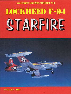 GinterBooks Air Force Legends- Lockheed F94 Starfire Military History Book #218