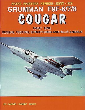 GinterBooks Naval Fighters- Grumman F9F6/7/8 Cougar Pt.1 Design, Testing, Structures & Blue Angels #66