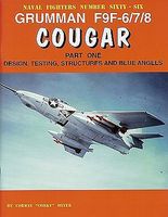 GinterBooks Naval Fighters- Grumman F9F6/7/8 Cougar Pt.1 Design, Testing, Structures & Blue Angels #66 GinterBooks Naval Fighters- Grumman F9F6/7/8 Cougar Pt.1 Design, Testing, Structures & Blue Angels #66