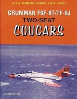 GinterBooks Naval Fighters- Grumman F9F8T/TF9J 2-Seat Cougars Military History Book #68 GinterBooks Naval Fighters- Grumman F9F8T/TF9J 2-Seat Cougars Military History Book #68