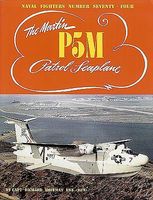 GinterBooks Naval Fighters- The Martin P5M Patrol Seaplane Military History Book #74 GinterBooks Naval Fighters- The Martin P5M Patrol Seaplane Military History Book #74