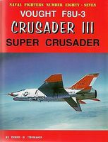 GinterBooks Naval Fighters- Vought F8U3 Crusader III Super Crusader Military History Book #87 GinterBooks Naval Fighters- Vought F8U3 Crusader III Super Crusader Military History Book #87