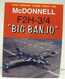 GinterBooks Naval Fighters- McDonnell F2H3/4 Big Banjo Military History Book #91