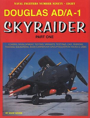 GinterBooks Naval Fighters- Douglas AD/A1 Skyraider Pt.1 Military History Book #98