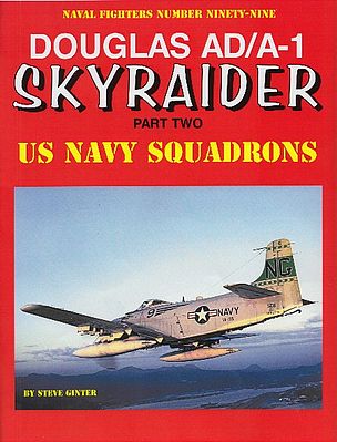 GinterBooks Naval Fighters- Douglas AD/A1 Skyraider Pt.2 US Navy Squadrons Military History Book #99