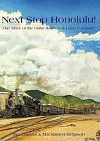 Heimburger Next Stop Honolulu The Story of the Oahu Railway & Land Company Model Railroading Book #138 Heimburger Next Stop Honolulu The Story of the Oahu Railway & Land Company Model Railroading Book #138