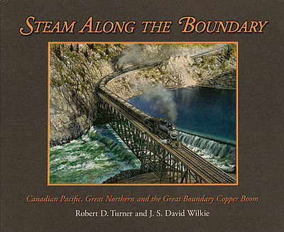 Heimburger Steam Along the Boundary Model Railroading Book #157