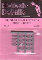 Hi-Tech HO GE Pilot Beam Lift Lugs Most U-Boats Hi-Tech HO GE Pilot Beam Lift Lugs Most U-Boats