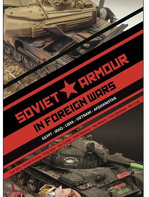 Inside-The-Armour Soviet Armor in Foreign Wars Book- Egypt, Iraq, Libya, Vietnam, Afghanistan