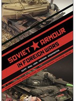 Soviet Armor in Foreign Wars Book- Egypt, Iraq, Libya, Vietnam, Afghanistan