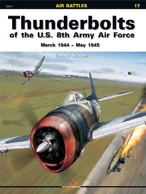 Kagero Air Battles- Thunderbolts of US 8th Army AF Mar 1944 - May 1945