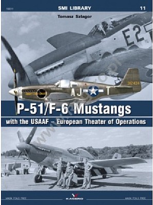 Kagero SMI Library- P51/F6 Mustangs w/the USAAF European Theater of Operations