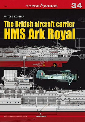 Kagero Topdrawings- The British Aircraft Carrier HMS Ark Royal