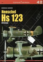 Kagero Topdrawings- Henschel Hs123 All Versions Kagero Topdrawings- Henschel Hs123 All Versions