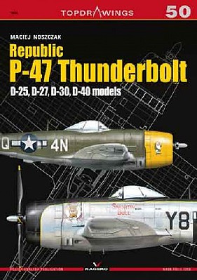 Kagero Topdrawings- Republic P47 Thunderbolt D25, D27, D40 Models