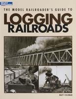 Kalmbach Model Railroaders's Guide To Logging Railroads Model Railroad Book #12423 Kalmbach Model Railroaders's Guide To Logging Railroads Model Railroad Book #12423