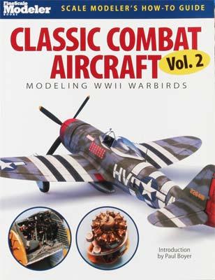 Kalmbach Classic Combat Aircraft Volume 2 WWII Warbirds Authentic Scale Model Airplane Book #12431