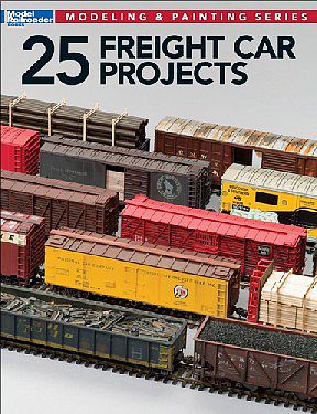 Kalmbach 25 Freight Car Projects Model Railroad Book #12498