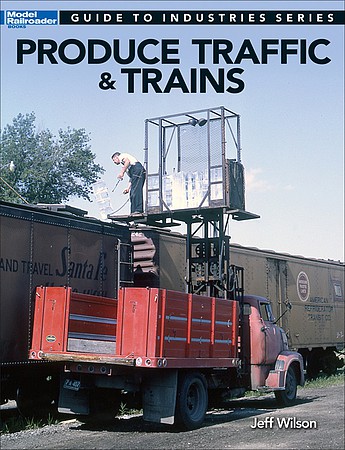 Kalmbach Produce Traffic and Trains