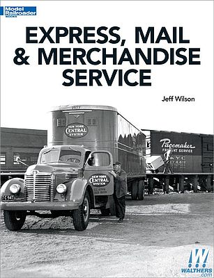 Kalmbach Express, Mail & Merchandise Service Model Railroad Book #12802