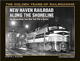 New Haven Along the Shore Line Model Railroading Historical Book #1088