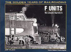 Kalmbach-Publishing F Units Model Railroading Historical Book #1098 Kalmbach-Publishing F Units Model Railroading Historical Book #1098