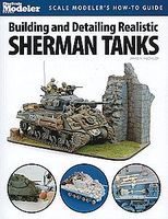 Kalmbach-Publishing Building & Detailing Sherman Tanks How To Plastic Modeling Book #12445 Kalmbach-Publishing Building & Detailing Sherman Tanks How To Plastic Modeling Book #12445