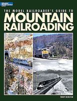 Model Railroader Guide To Mountain Railroading