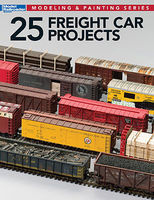 Kalmbach-Publishing 25 Freight Car Projects Kalmbach-Publishing 25 Freight Car Projects