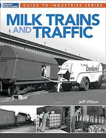 Kalmbach-Publishing Milk Trains and Traffic Softcover, 96 Pages