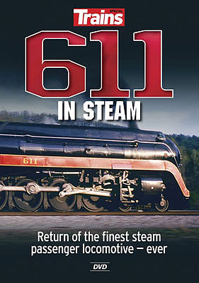 Kalmbach-Publishing 611 in Steam-Return of the Finest Steam Passenger Locomotive - Ever DVD